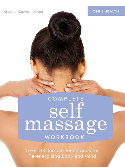 Title details for Complete Self Massage Workbook by Kristine Kaoverii Weber - Available